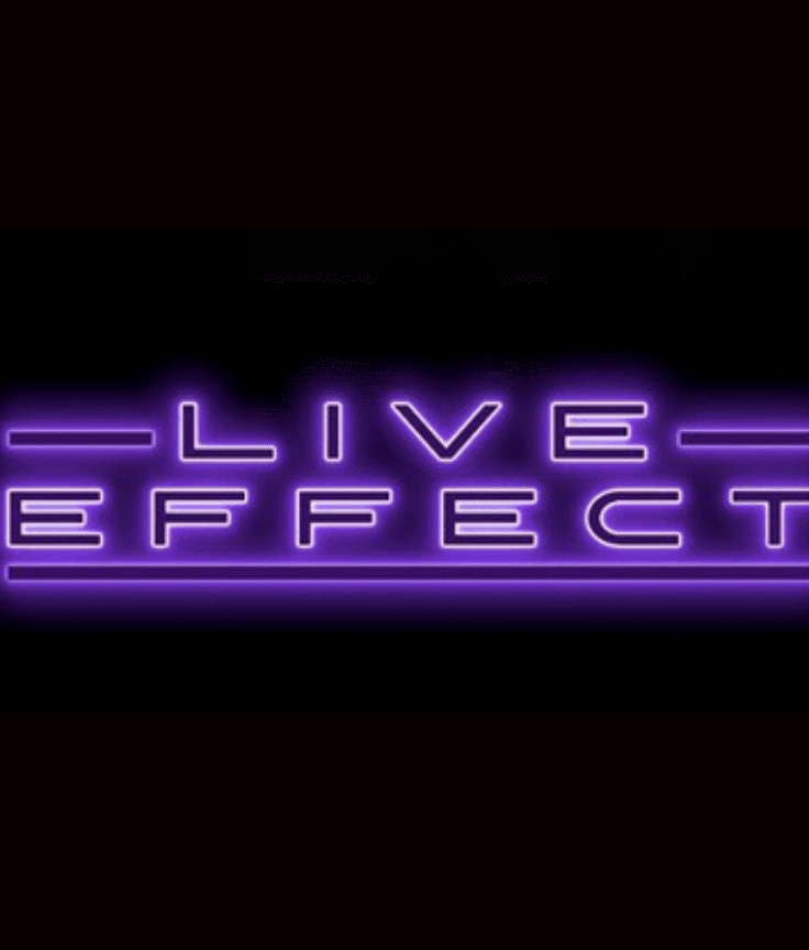 Neon-style purple text on a black background reads “LIVE EFFECT,” with lines above and below each word.